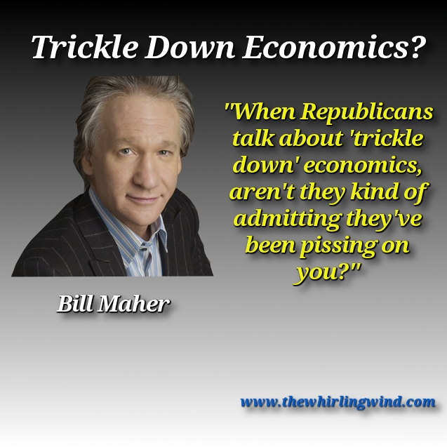 Bill Maher Trickle Down Meme