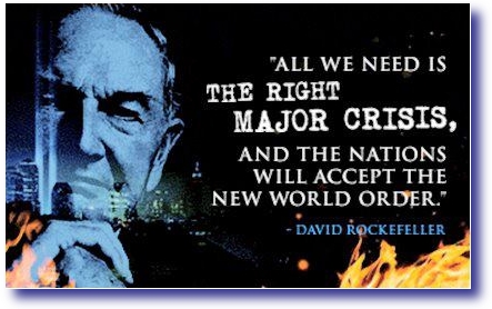 All we need is the right major crisis, and the nations will accept the New  World Order. -David Rockefeller - The Whirling WindThe Whirling Wind